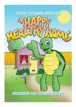 Timmy Turtle’s Guide to a Happy Healthy Home